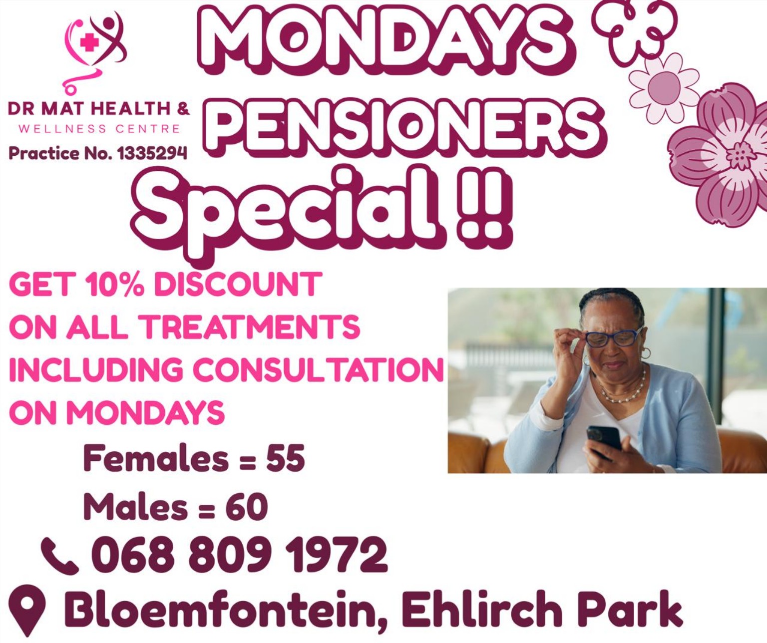 Dr Mat Monday pensioners special: 10% discount on all treatments including consultations; women 55 and older, men 60 and older; phone 068 809 1972